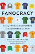 كتاب Fanocracy: Turning Fans into Customers and Customers into Fans